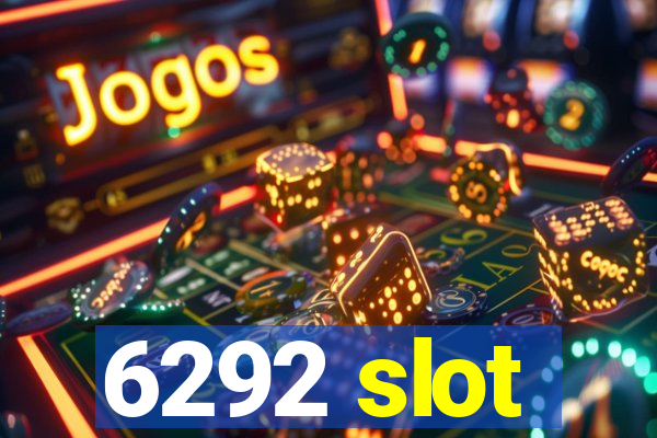 6292 slot